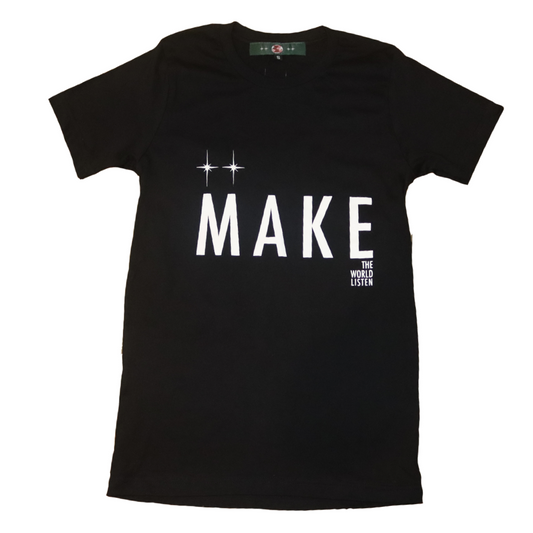 MAKE by Make The World Listen T-Shirt